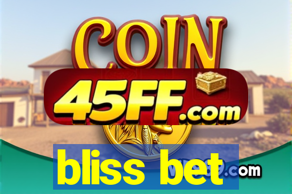 bliss bet
